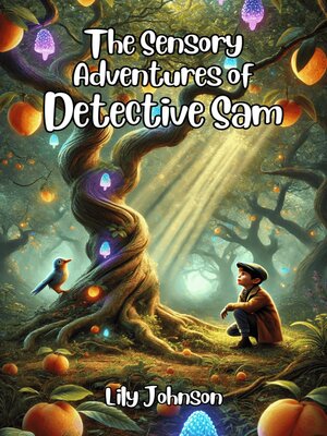 cover image of The Sensory Adventures of Detective Sam